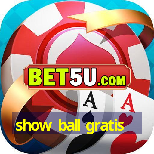 Show Ball Gratis Android